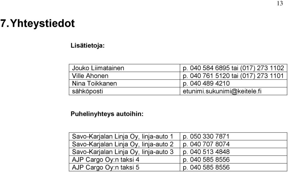 fi Puhelinyhteys autoihin: Savo-Karjalan Linja Oy, linja-auto 1 p.