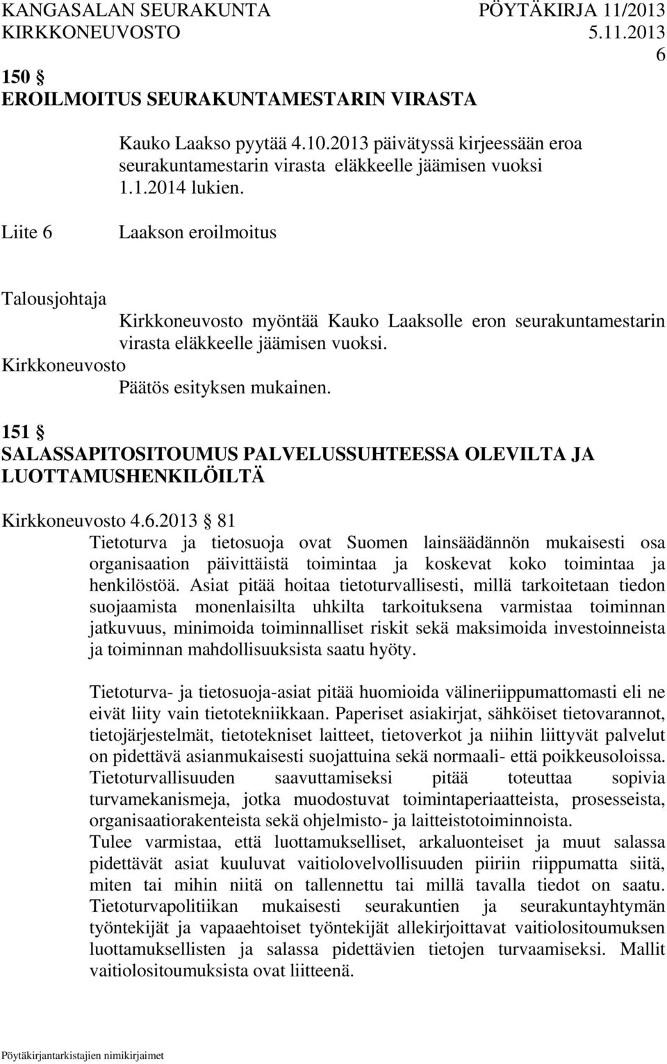 151 SALASSAPITOSITOUMUS PALVELUSSUHTEESSA OLEVILTA JA LUOTTAMUSHENKILÖILTÄ 4.6.