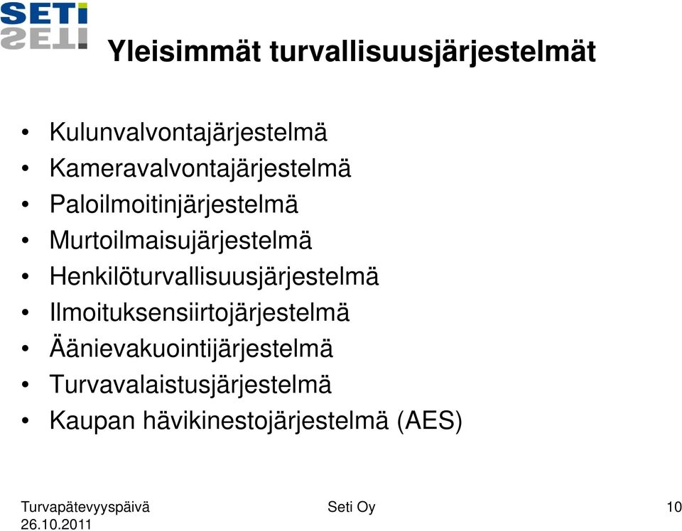 Henkilöturvallisuusjärjestelmä Ilmoituksensiirtojärjestelmä