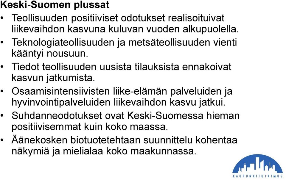Tiedot teollisuuden uusista tilauksista ennakoivat kasvun jatkumista.