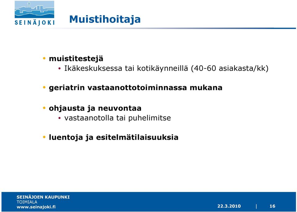 vastaanottotoiminnassa mukana ohjausta ja neuvontaa