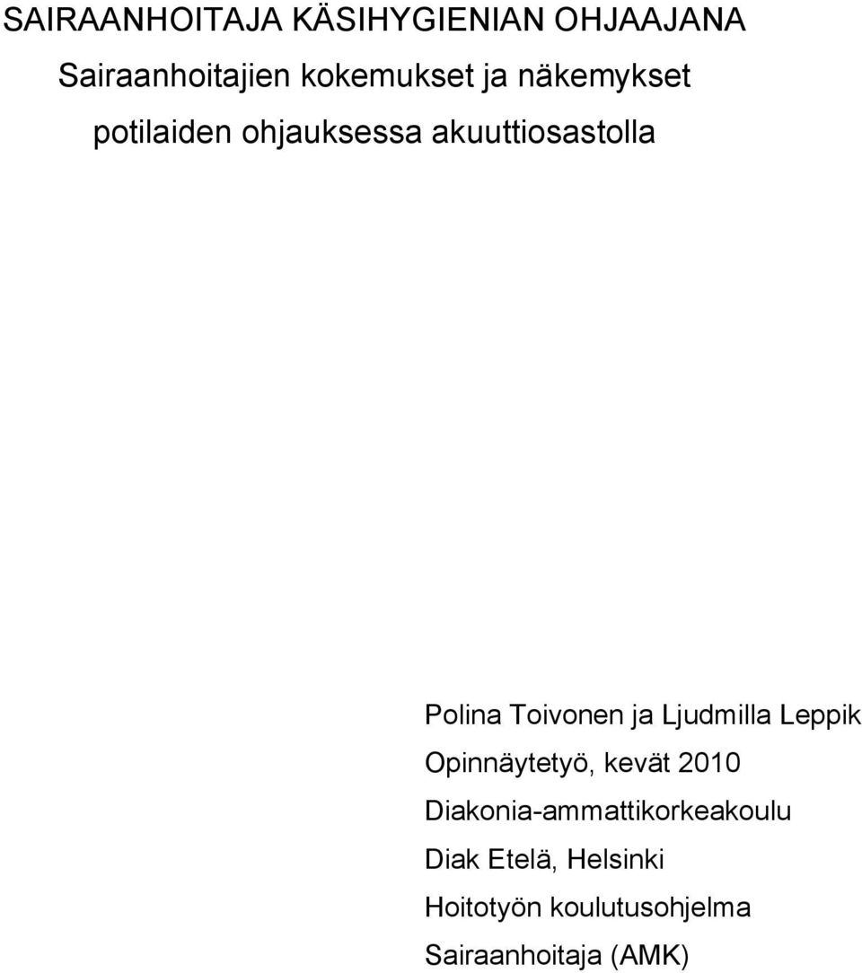 Ljudmilla Leppik Opinnäytetyö, kevät 2010 Diakonia-ammattikorkeakoulu