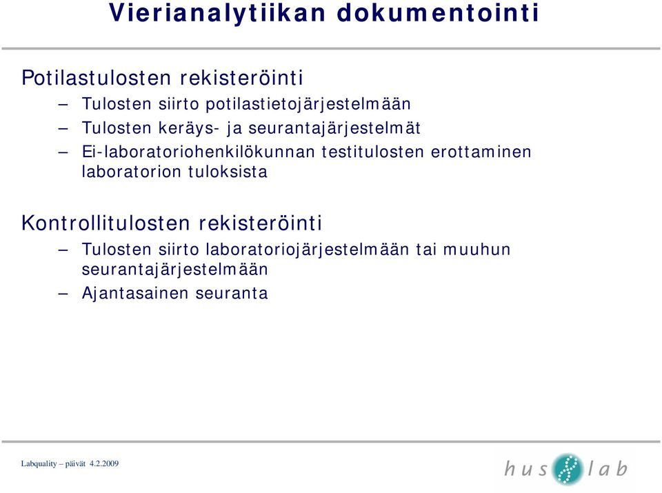 Ei-laboratoriohenkilökunnan testitulosten erottaminen laboratorion tuloksista