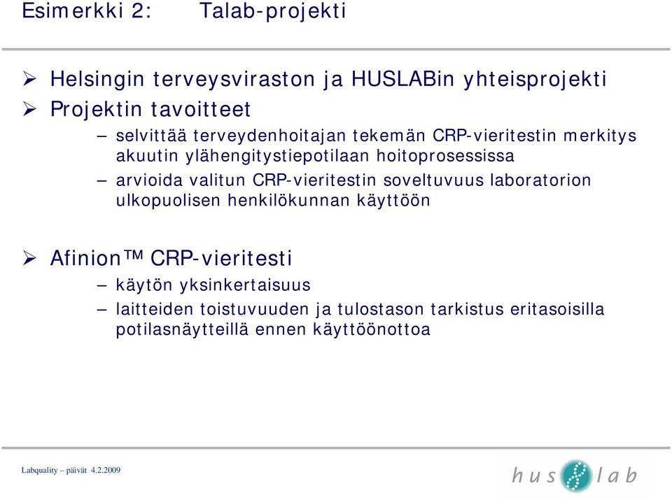 valitun CRP-vieritestin soveltuvuus laboratorion ulkopuolisen henkilökunnan käyttöön Afinion CRP-vieritesti