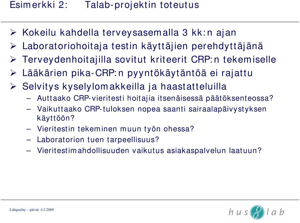 haastatteluilla Auttaako CRP-vieritesti hoitajia itsenäisessä päätöksenteossa?