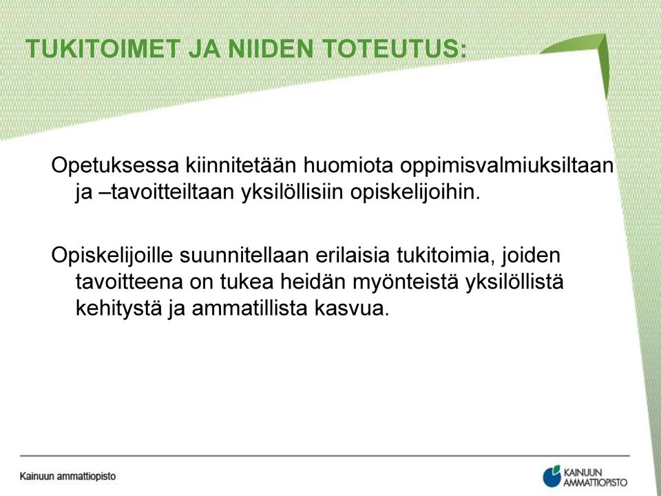 Opiskelijoille suunnitellaan erilaisia tukitoimia, joiden tavoitteena