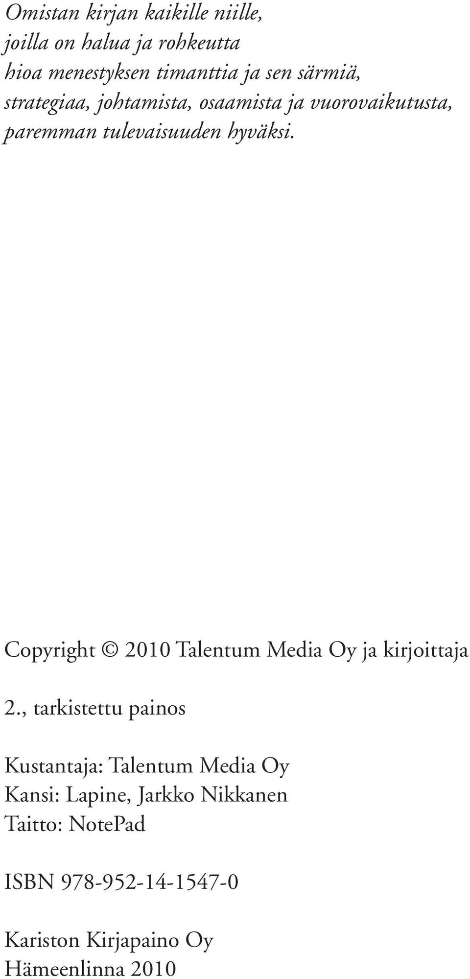 Copyright 2010 Talentum Media Oy ja kirjoittaja 2.