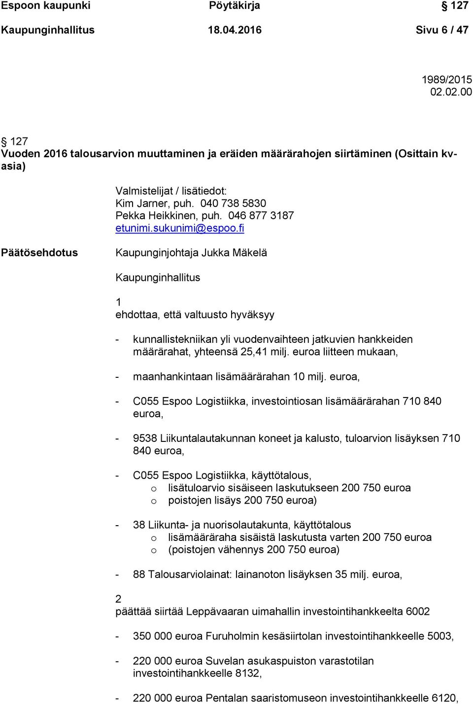 046 877 3187 etunimi.sukunimi@espoo.