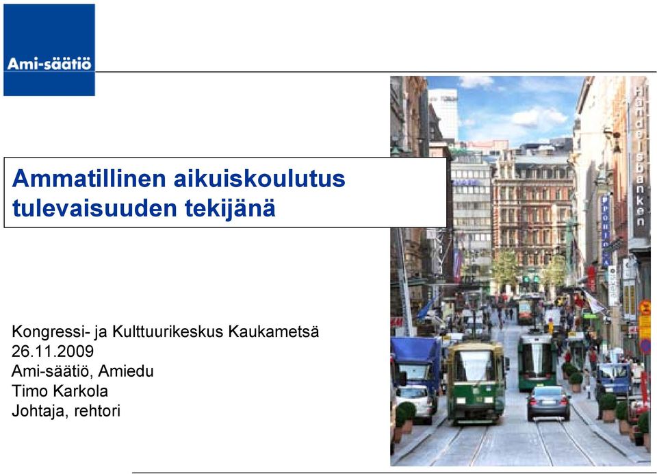 Kulttuurikeskus Kaukametsä 26.11.