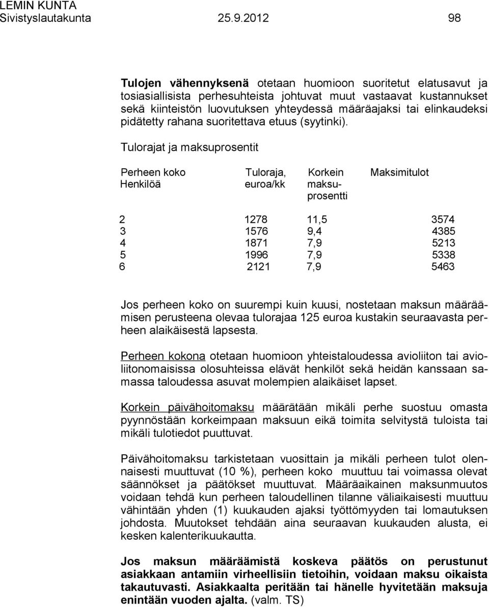 elinkaudeksi pidätetty rahana suoritettava etuus (syytinki).