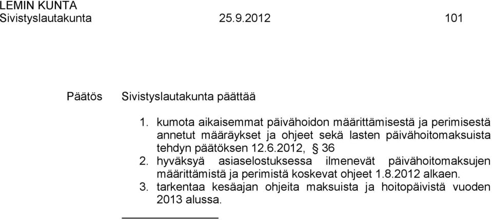 päivähoitomaksuista tehdyn päätöksen 12.6.2012, 36 2.