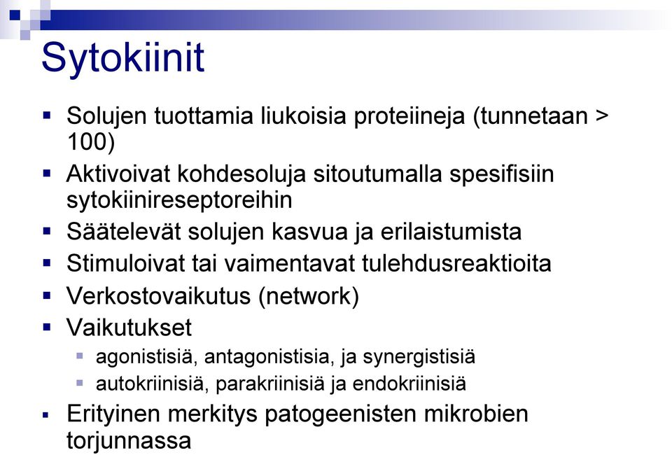 tai vaimentavat tulehdusreaktioita Verkostovaikutus (network) Vaikutukset agonistisiä, antagonistisia,