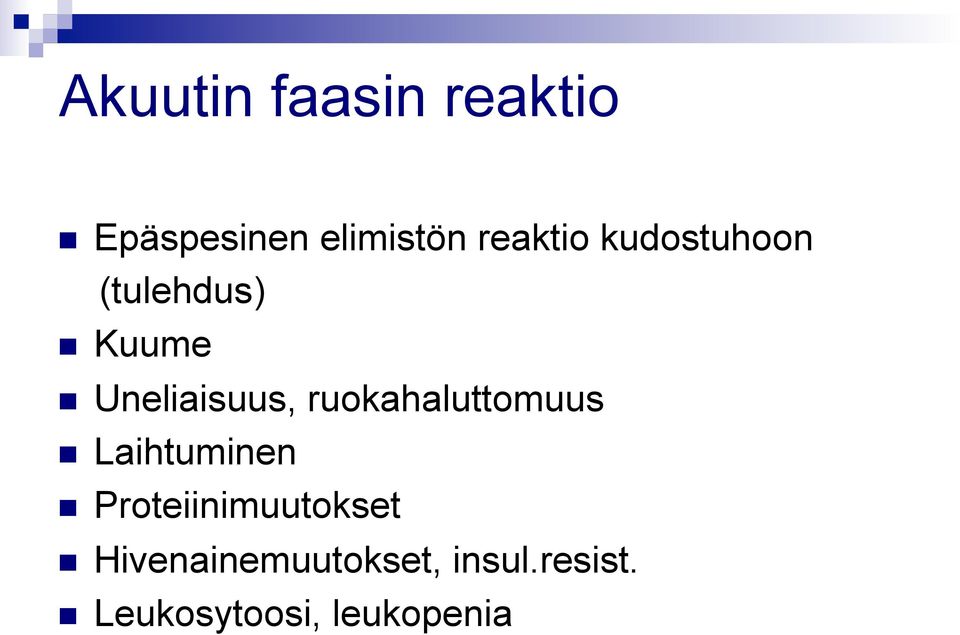 ruokahaluttomuus Laihtuminen Proteiinimuutokset