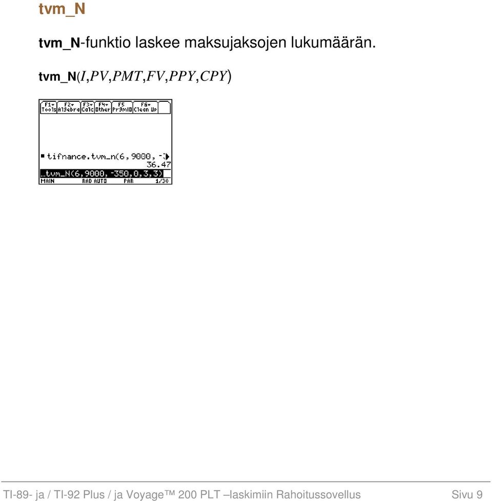 tvm_n(i,pv,pmt,fv,ppy,cpy) TI-89- ja /