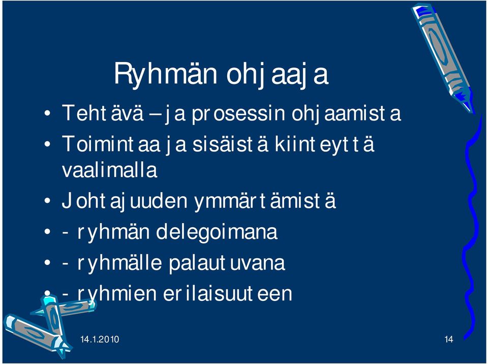 Johtajuuden ymmärtämistä - ryhmän delegoimana -