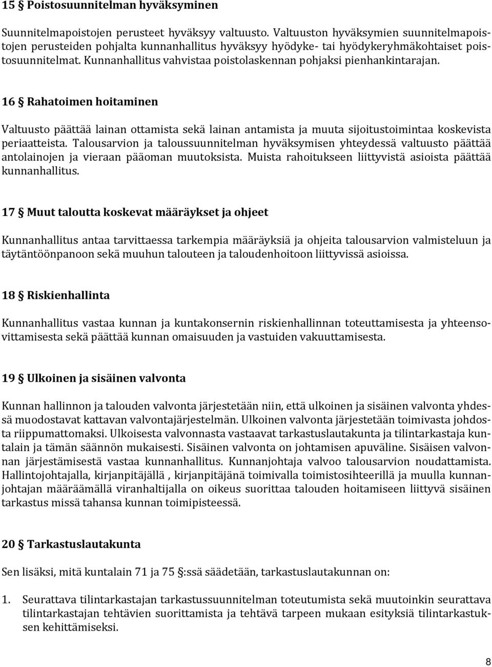 Kunnanhallitus vahvistaa poistolaskennan pohjaksi pienhankintarajan.