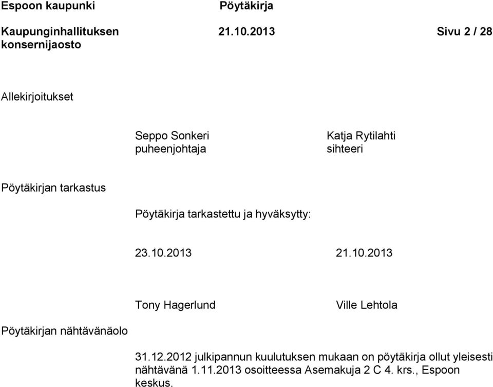 tarkastus Pöytäkirja tarkastettu ja hyväksytty: 23.10.