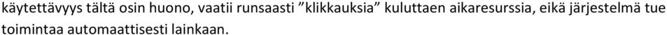 kuluttaen aikaresurssia, eikä