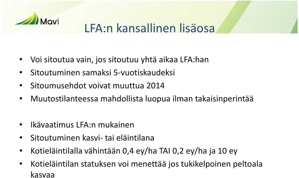 takaisinperintää Ikävaatimus LFA:n mukainen Sitoutuminen kasvi- tai eläintilana Kotieläintilalla