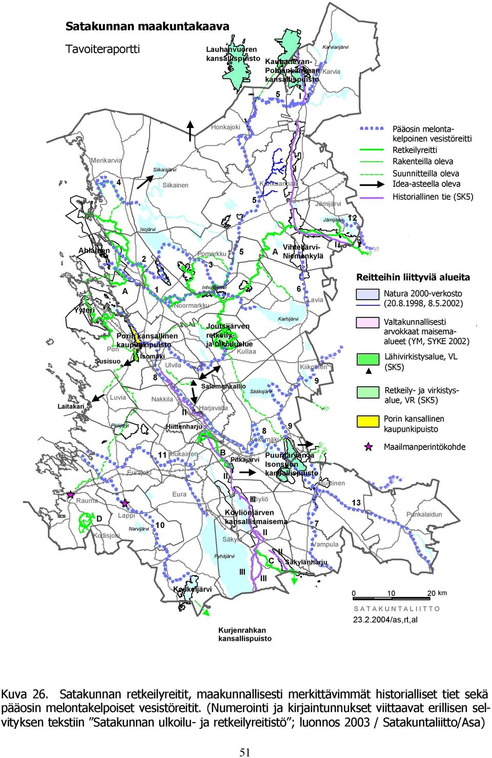 Porin kansallinen kaupunkipuisto Pori Isomäki Susisuo Ulvila D Luvia Kodisjoki A g Pinkjärvi Lappi Eurajoki Narvijärvi 1 Nakkila Noormarkku 11Kiukainen 10 Eura Pomarkku 3 Koskeljärvi Joutsijärven