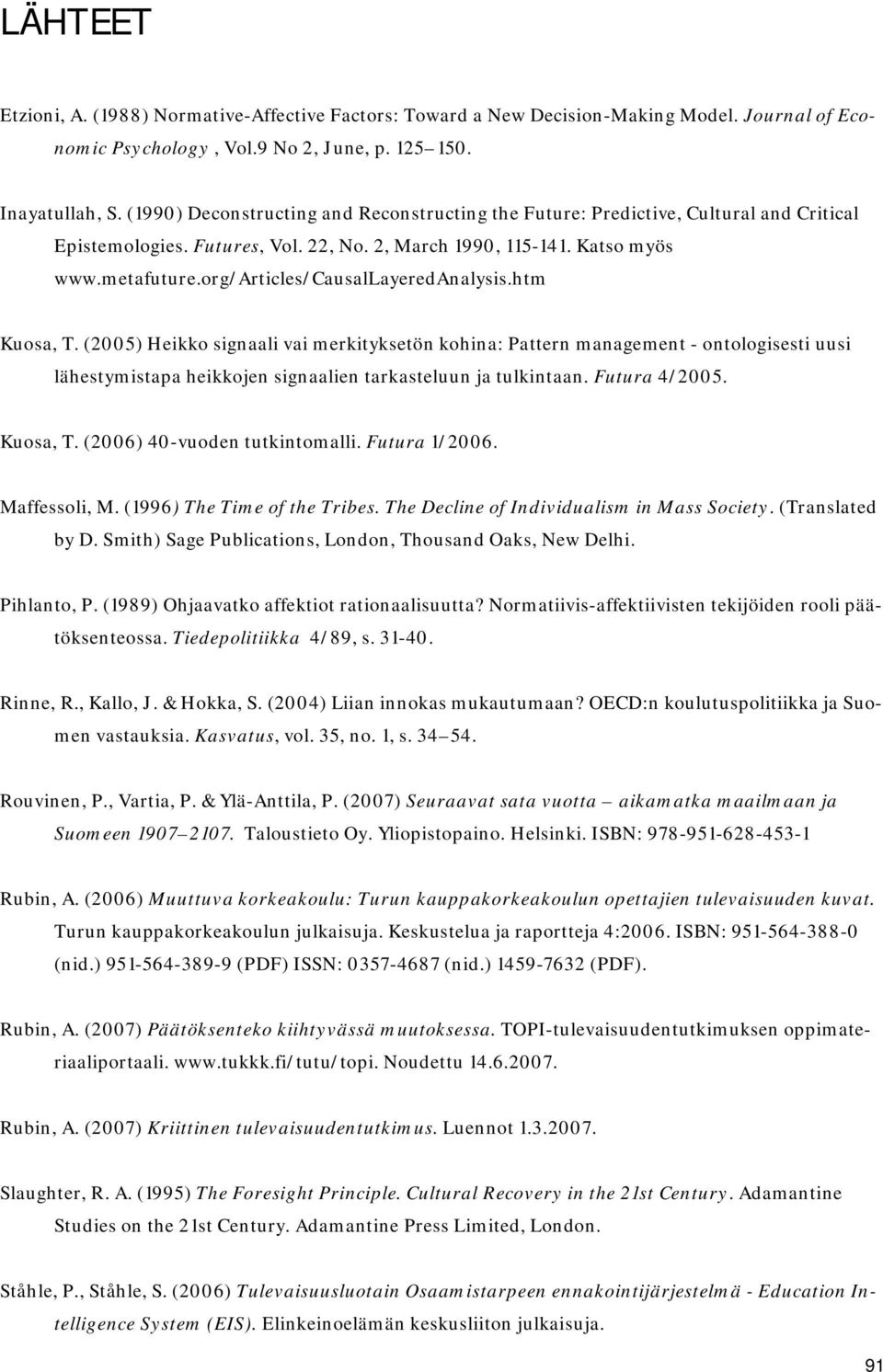 org/articles/causallayeredanalysis.htm Kuosa, T.