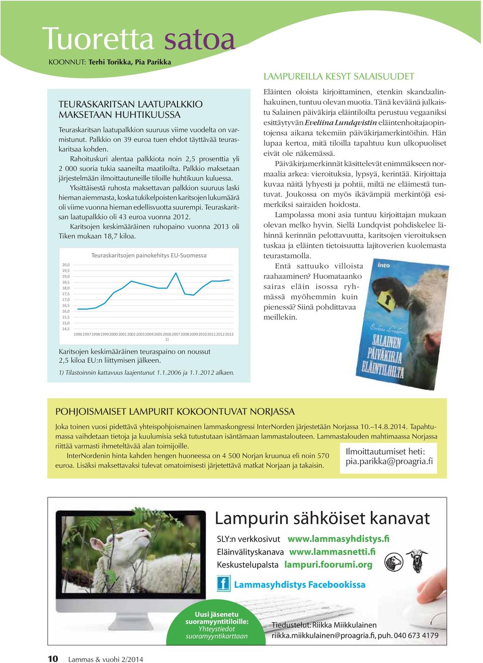 Palkkio maksetaan järjestelmään ilmoittautuneille tiloille huhtikuun kuluessa.