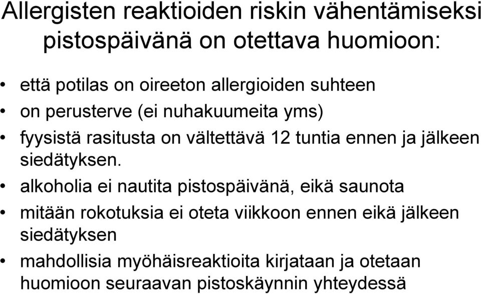 jälkeen siedätyksen.