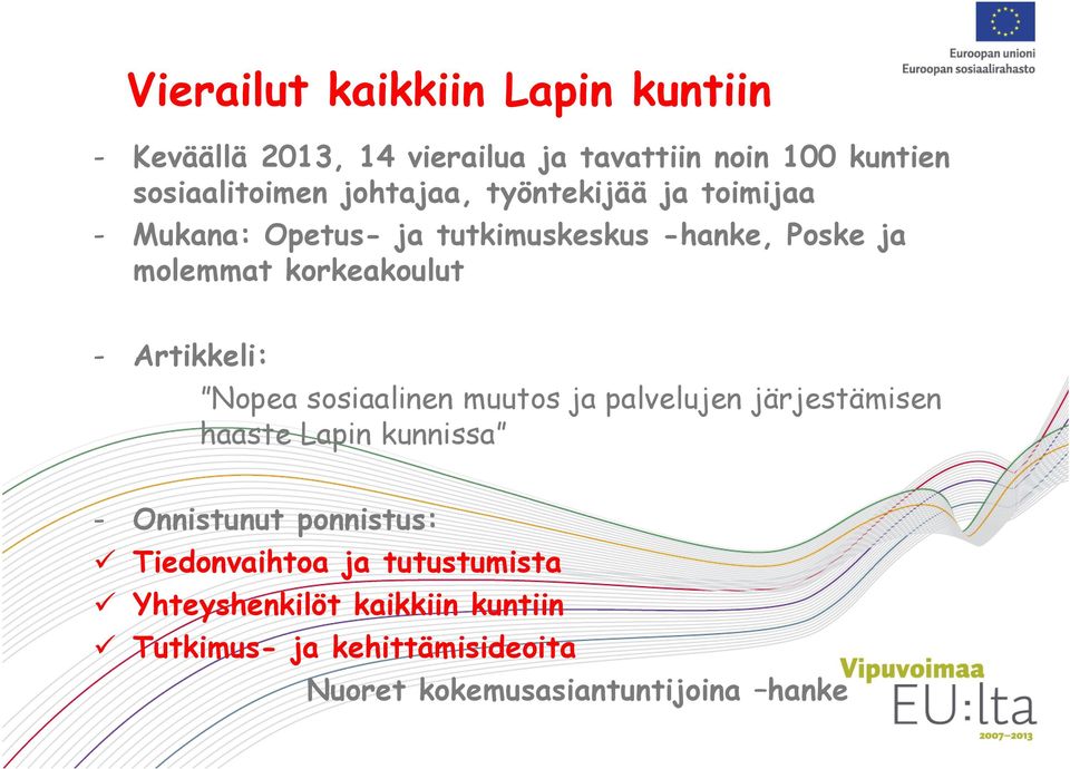 Artikkeli: Nopea sosiaalinen muutos ja palvelujen järjestämisen haaste Lapin kunnissa - Onnistunut ponnistus: