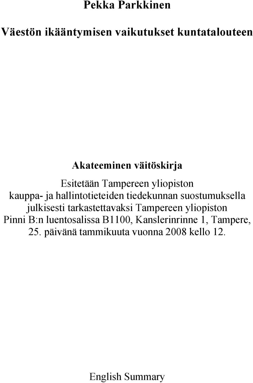 suostumuksella julkisesti tarkastettavaksi Tampereen yliopiston Pinni B:n