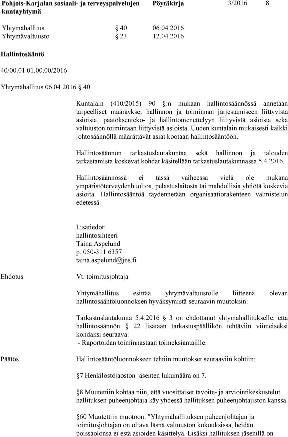 2016 Hallintosääntö 40/00.01.01.00.00/2016 Yhtymähallitus 06.04.