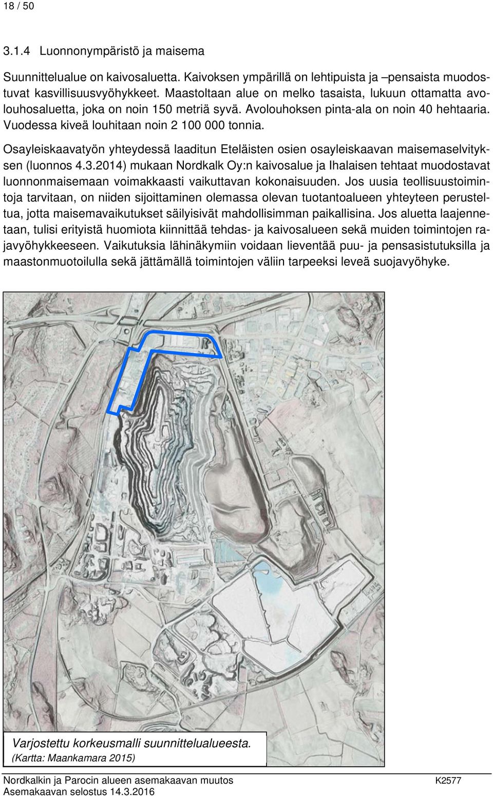 Osayleiskaavatyön yhteydessä laaditun Eteläisten osien osayleiskaavan maisemaselvityksen (luonnos 4.3.