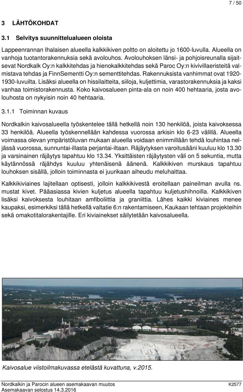 Rakennuksista vanhimmat ovat 1920-1930 luvuilta. Lisäksi alueella on hissilaitteita, siiloja, kuljettimia, varastorakennuksia ja kaksi vanhaa toimistorakennusta.