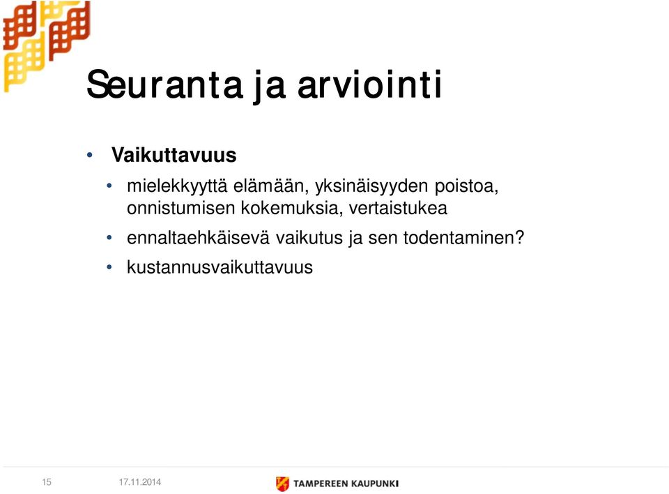 kokemuksia, vertaistukea ennaltaehkäisevä