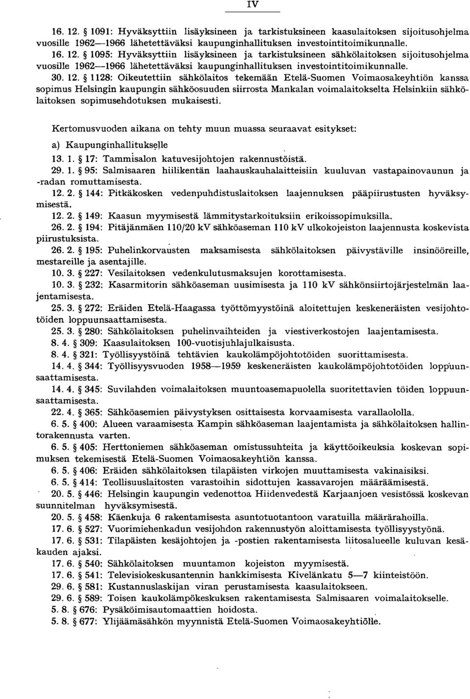 nssa sopimus Helsingin kaupungin sähköosuuden siirrosta Mankalan voimalaitokselta Helsinkiin sähkölaitoksen sopimusehdotuksen mukaisesti.