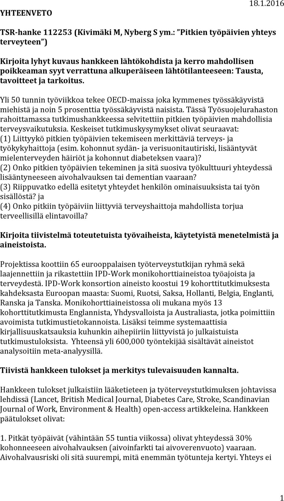 Yli 50 tunnin työviikkoa tekee OECD- maissa joka kymmenes työssäkäyvistä miehistä ja noin 5 prosenttia työssäkäyvistä naisista.