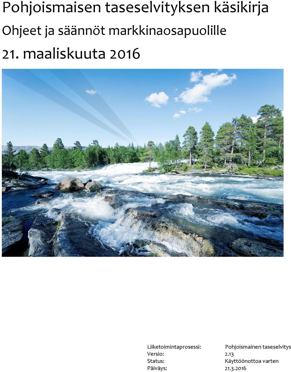 maaliskuuta 2016 Liiketoimintaprosessi: