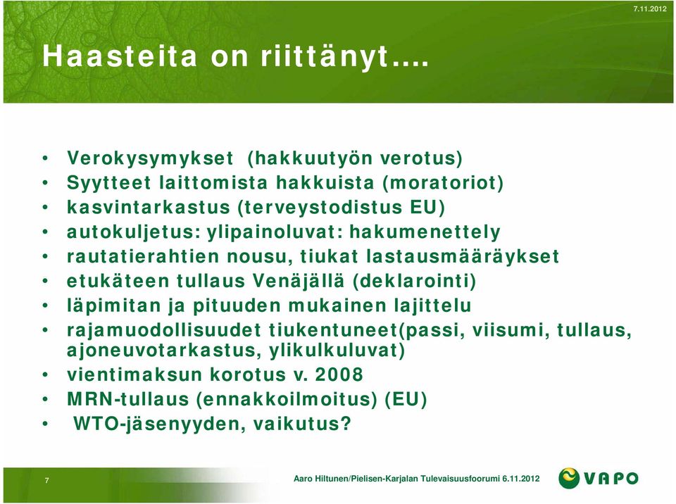 ylipainoluvat: hakumenettely rautatierahtien nousu, tiukat lastausmääräykset etukäteen tullaus Venäjällä (deklarointi) läpimitan ja