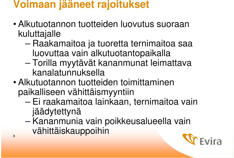 kanalatunnuksella Alkutuotannon tuotteiden toimittaminen paikalliseen vähittäismyyntiin Ei