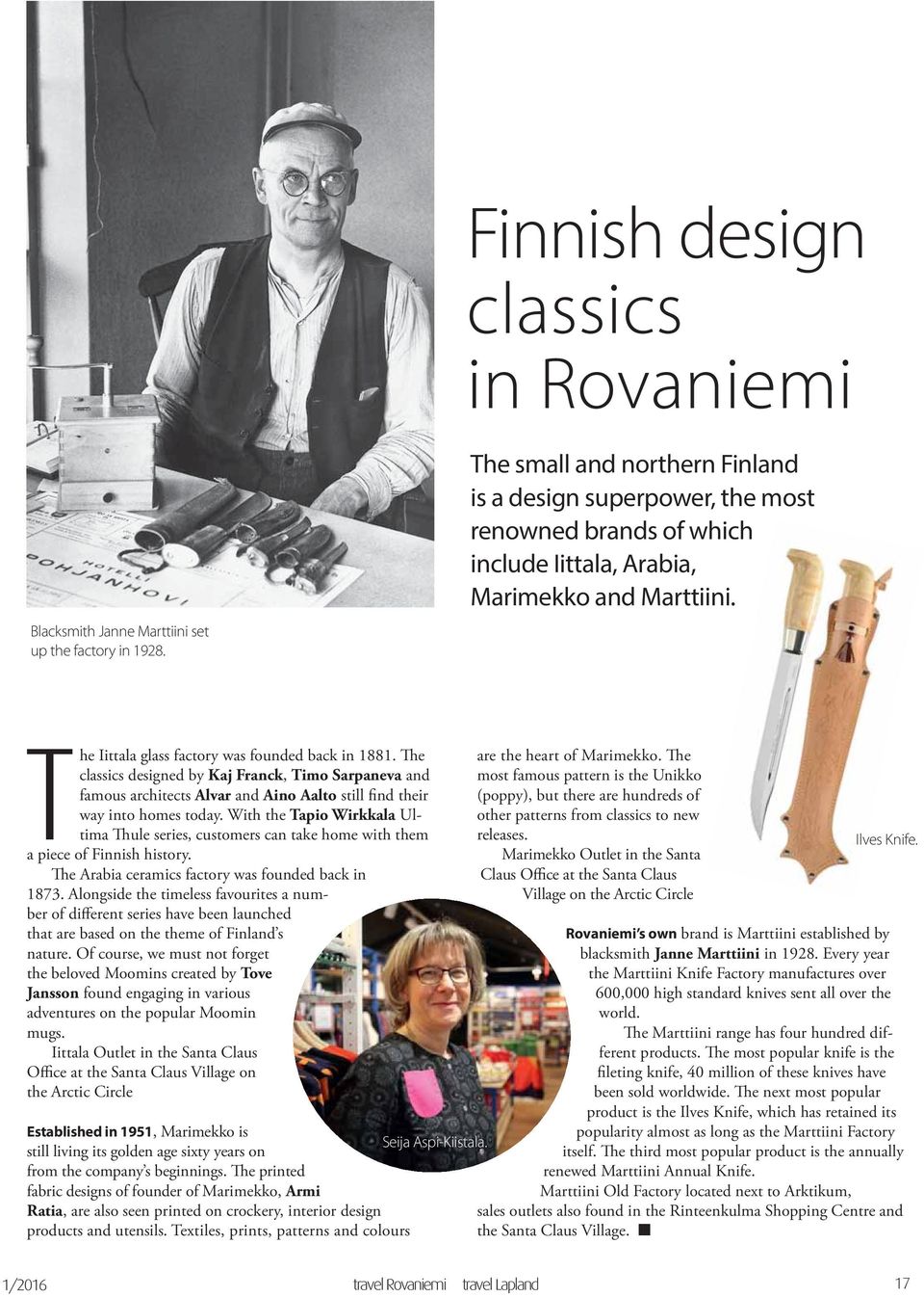 The classics designed by Kaj Franck, Timo Sarpaneva and famous architects Alvar and Aino Aalto still find their way into homes today.