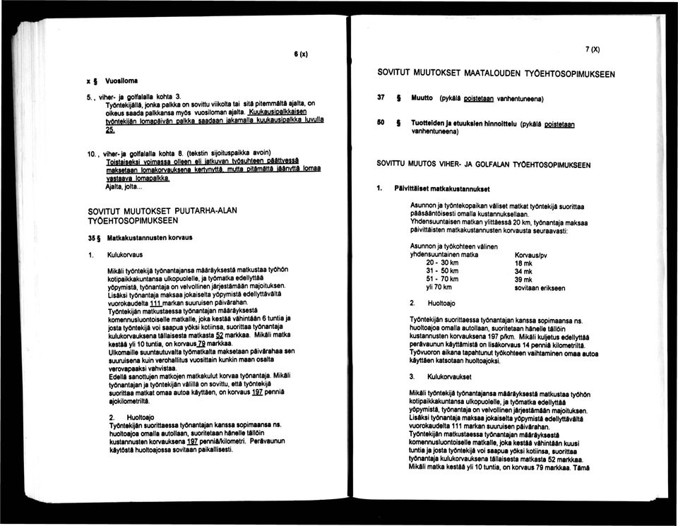 .. * * A 37 Muutto (pykälä poistetaan vanhentuneena) 50 Tuotteiden Ja etuuksien hinnoittelu (pykälä poistetaan vanhentuneena) 10., viher-ja golfaialla kohta 8.