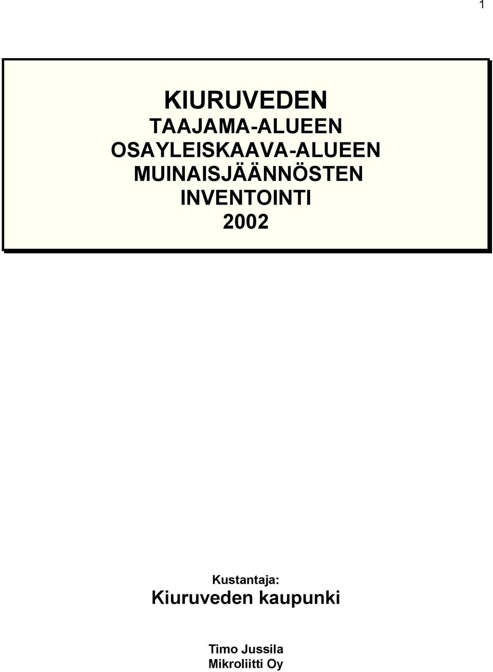 MUINAISJÄÄNNÖSTEN INVENTOINTI 2002