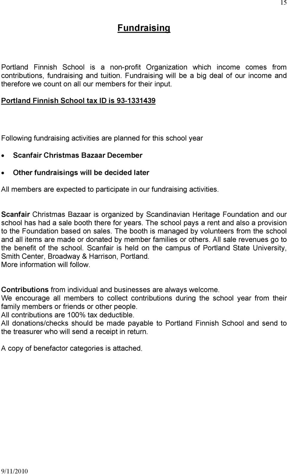 Portland Finnish School tax ID is 93-1331439 Following fundraising activities are planned for this school year Scanfair Christmas Bazaar December Other fundraisings will be decided later All members