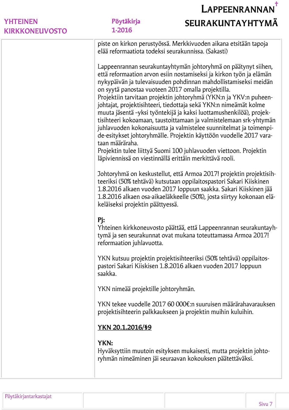 meidän on syytä panostaa vuoteen 2017 omalla projektilla.