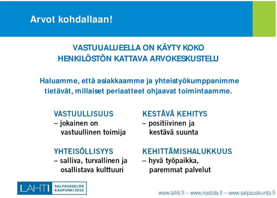 KATTAVA ARVOKESKUSTELU Hlumme, että