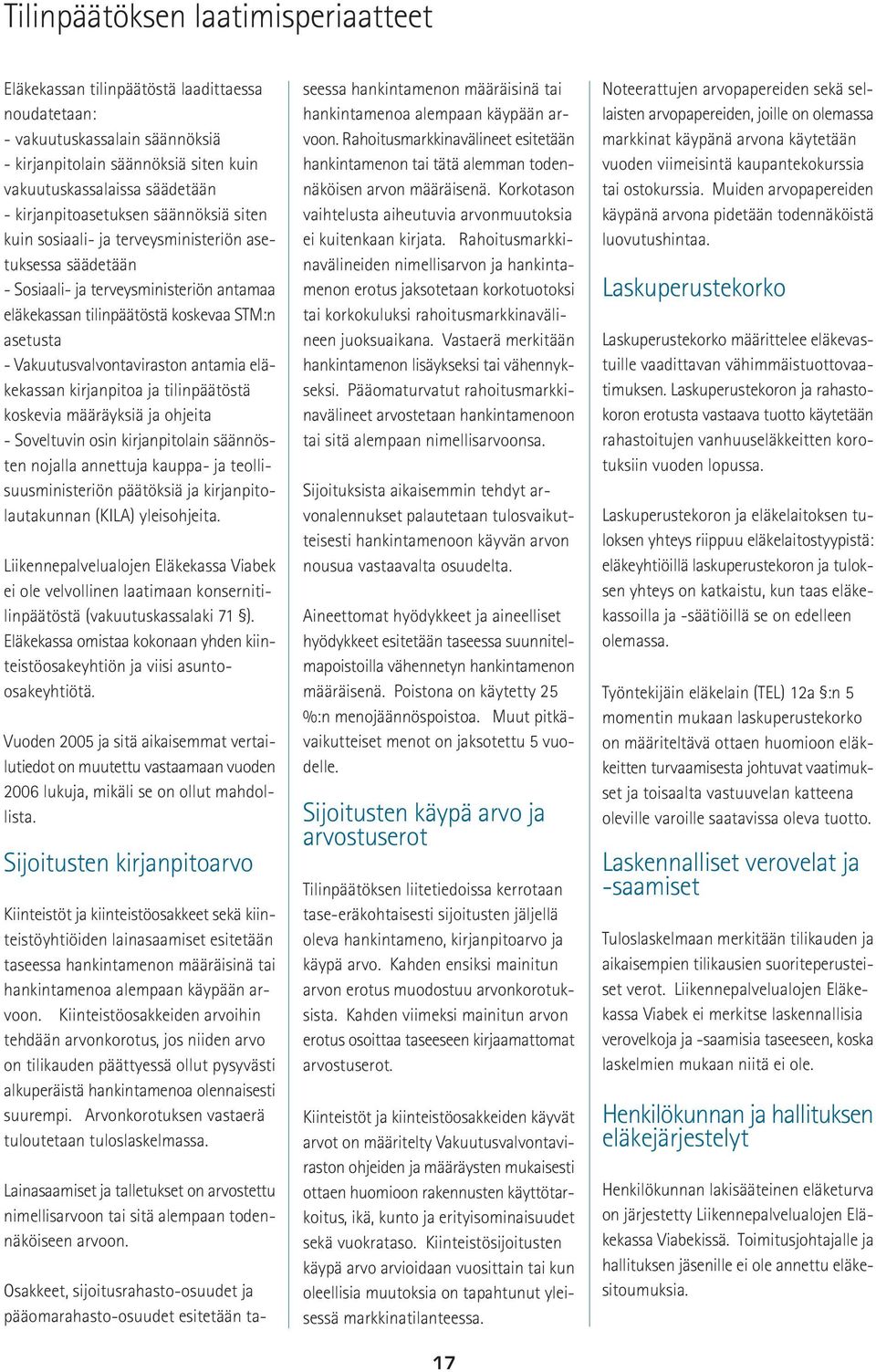 Vakuutusvalvontaviraston antamia eläkekassan kirjanpitoa ja tilinpäätöstä koskevia määräyksiä ja ohjeita - Soveltuvin osin kirjanpitolain säännösten nojalla annettuja kauppa- ja teollisuusministeriön