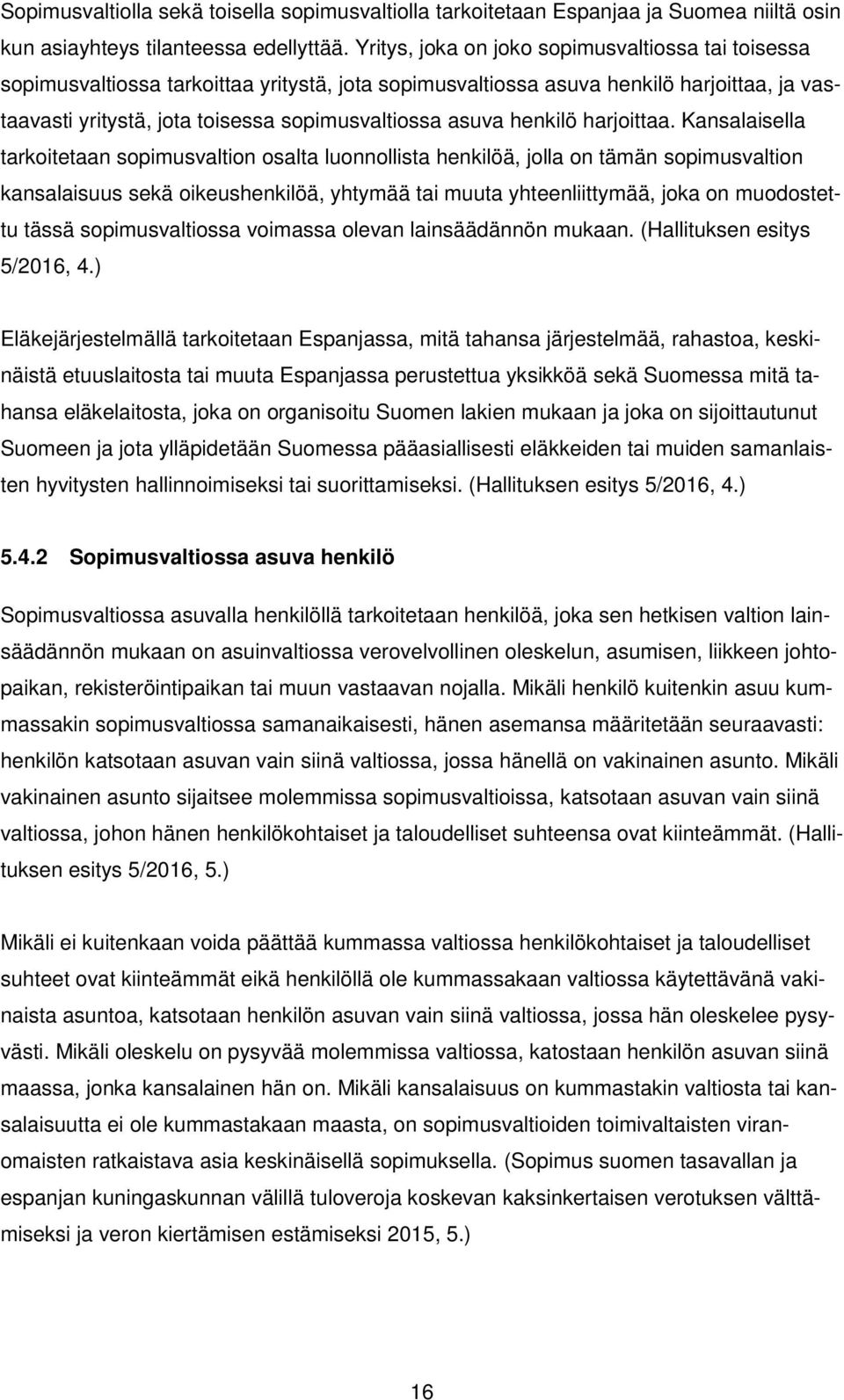 henkilö harjoittaa.