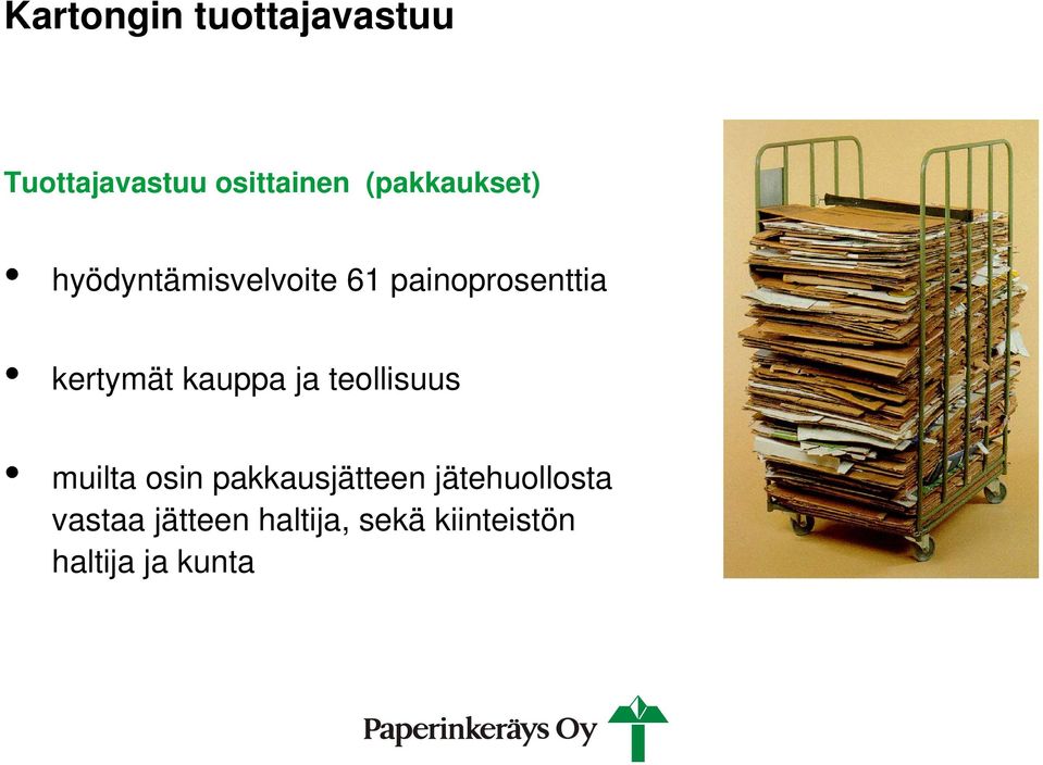 kertymät kauppa ja teollisuus muilta osin pakkausjätteen