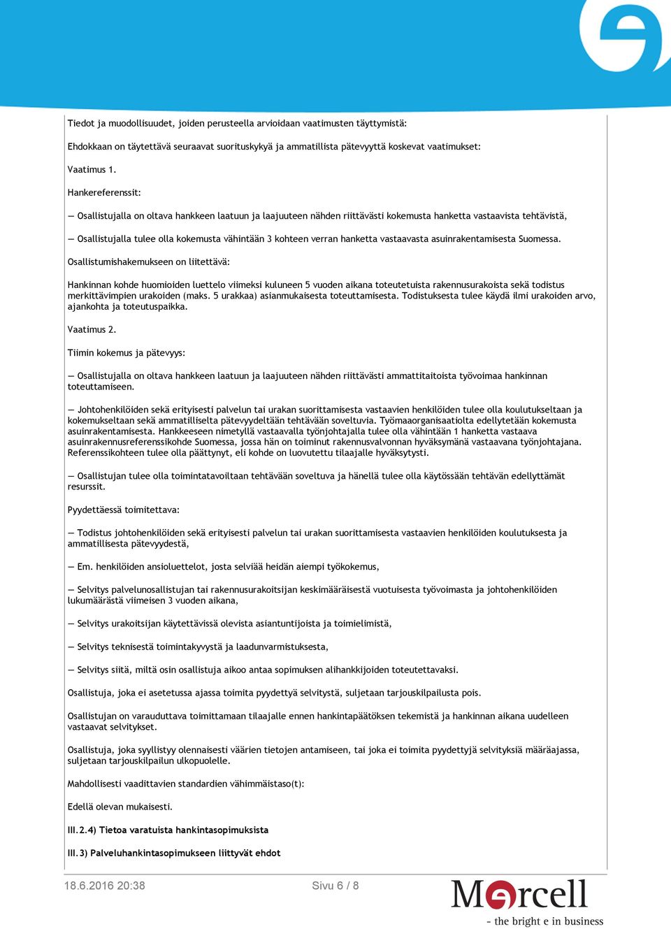 hanketta vastaavasta asuinrakentamisesta Suomessa.