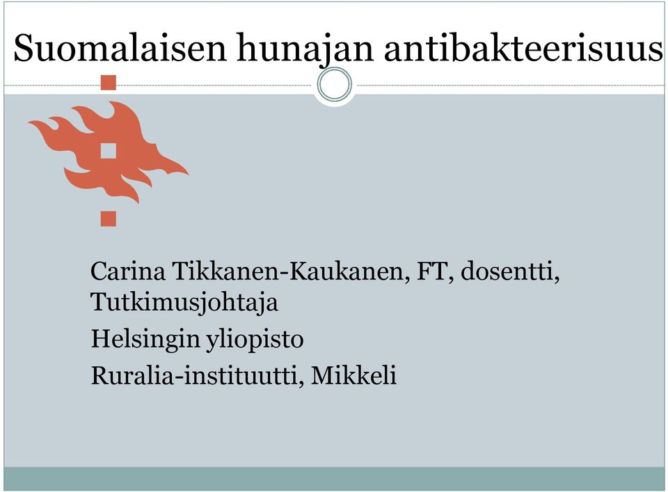 Tikkanen-Kaukanen, FT, dosentti,