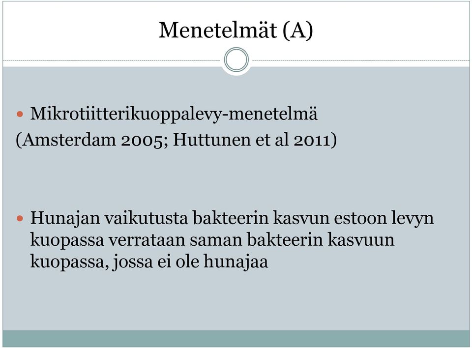 vaikutusta bakteerin kasvun estoon levyn kuopassa